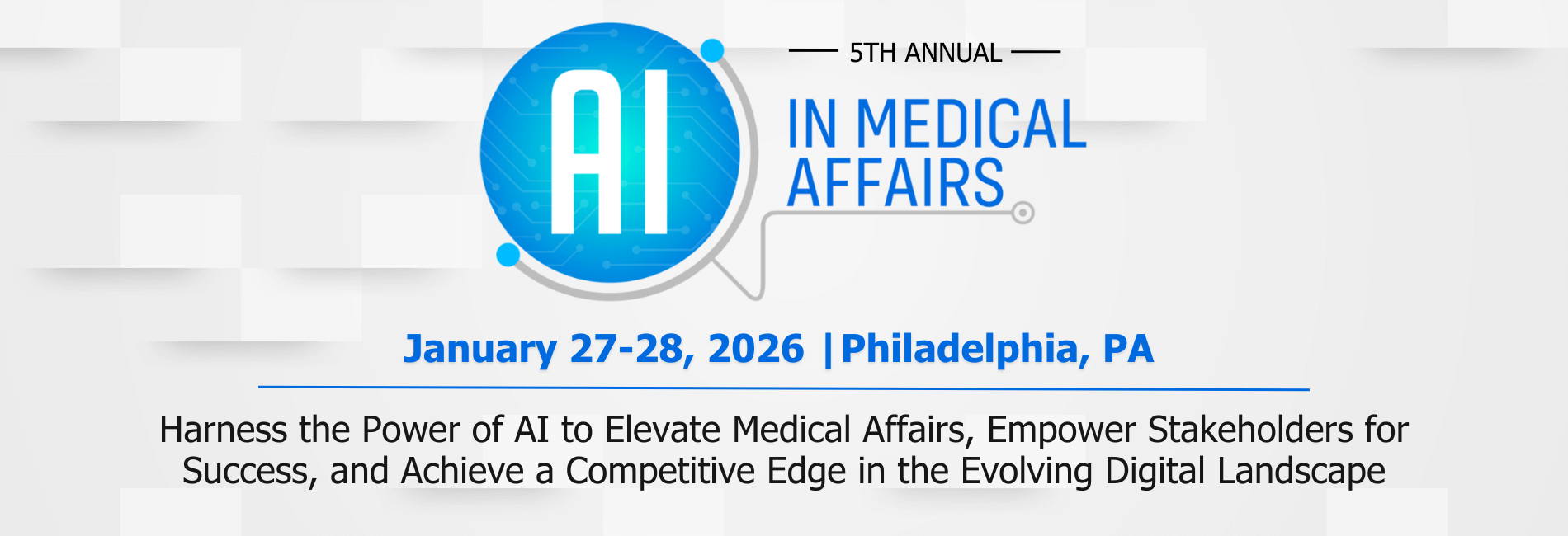 Hero banner of 4th AI in Medical Affairs, January 28-29, 2025 - Philadelphia, PA. Leverage AI to Unlock Potential in Medical Affairs, Position your Stakeholders for Success, and Gain the Competitive Advantage in this Evolving Digital Era