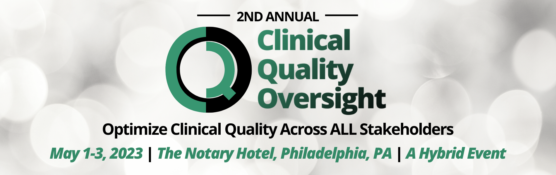 Banner of 2nd Annual Clinical Quality Oversight, Tagline, Optimize Clinical Quality Across All Stakeholders, May 1-3, 2022, The Notary Hotel, Philadelphia, PA. A Hybrid Event