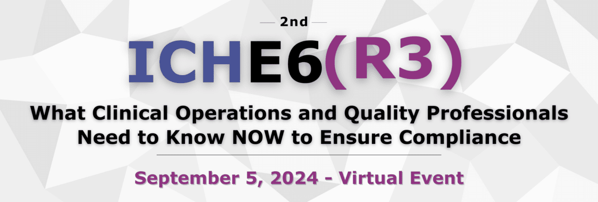 Hero banner of 2nd ICHE6(R3) What Clinical Operations and Quality Professionals Need to Know now to Ensure Compliance September 5, 2024 - Virtual Event