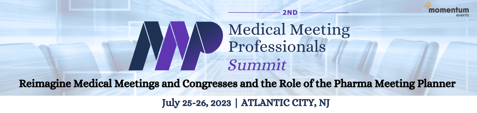 2nd Medical Meeting Professionals Virtual Summit, Reimagine Medical Meetings and Congresses and the Role of the Pharma Meeting Planner, July 25-26, 2023, Atlantic City, NJ