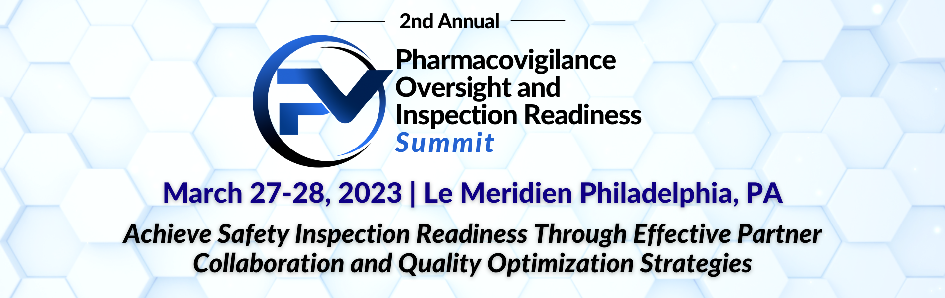 Banner of 2nd Pharmacovigilance Oversight and Inspection Readiness Summit, , March 27-28, 2023 - Le Meridien Philadelphia, PA, Achieve Safety Inspection Readiness Through Effective Partner Collaboration and Quality Optimization Strategies